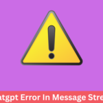 Chatgpt Error in Message Stream