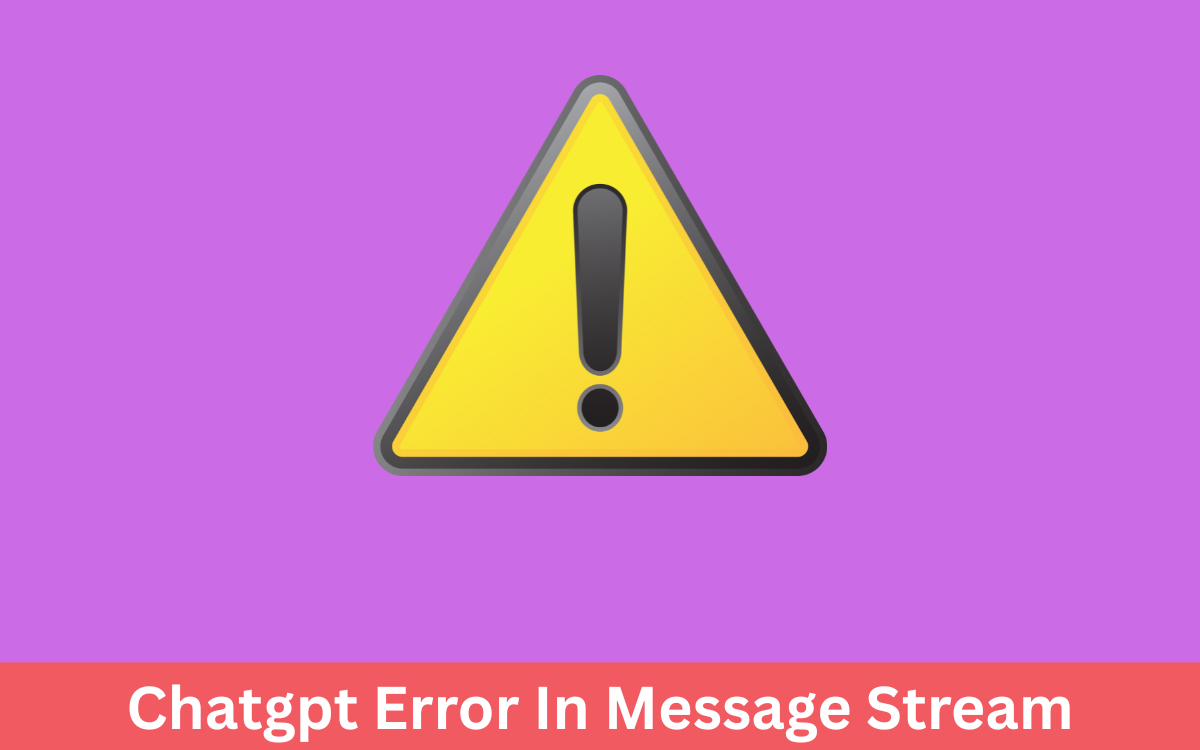 Chatgpt Error in Message Stream