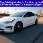 Do The Driving Modes In Cadillac Lyriq Offer Different Ranges Or Battery Usages?