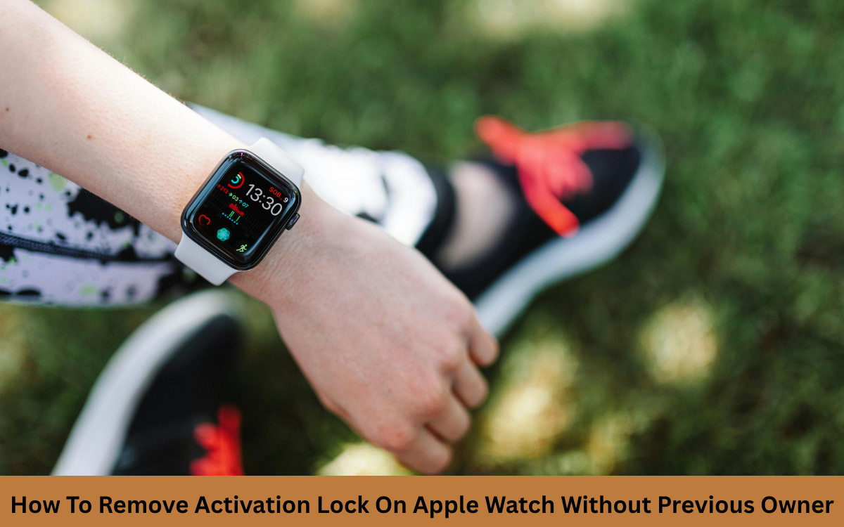 How To Remove Activation Lock On Apple Watch Without Previous Owner