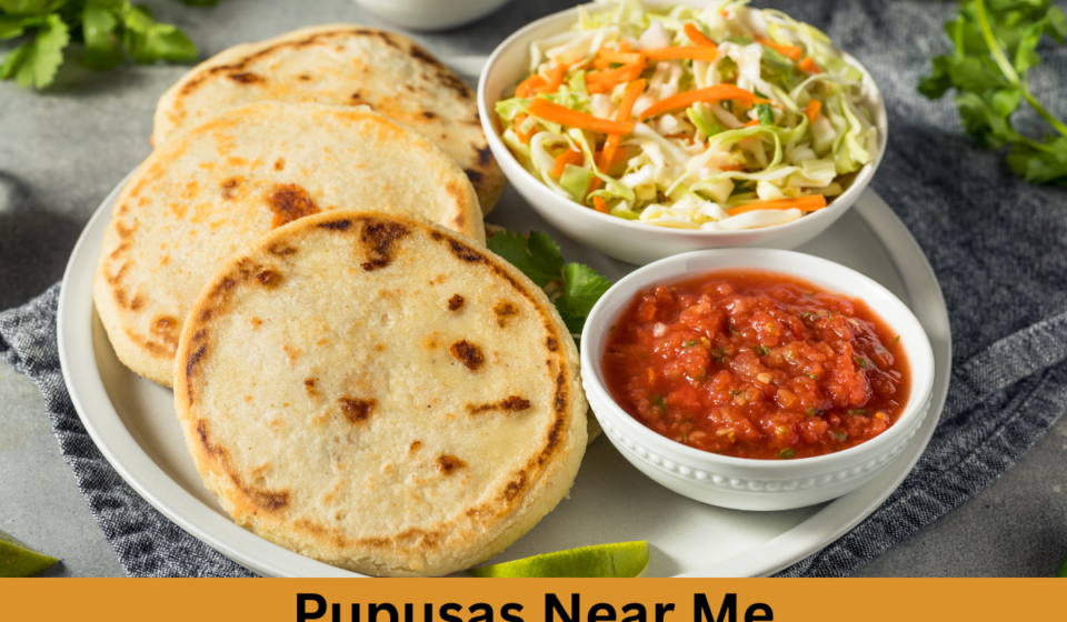 Pupusas Near Me