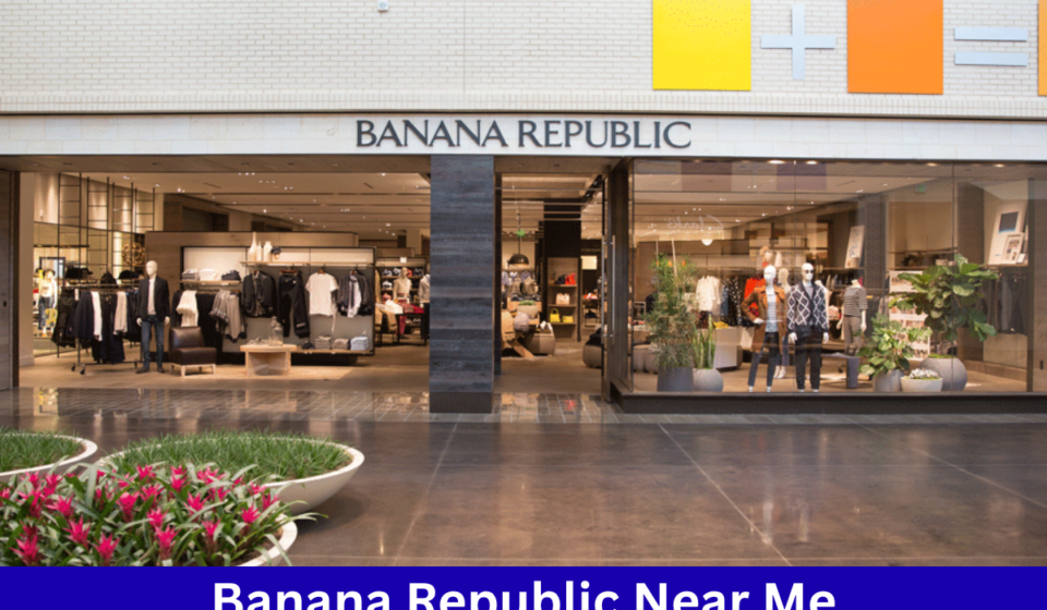 Banana Republic Near Me