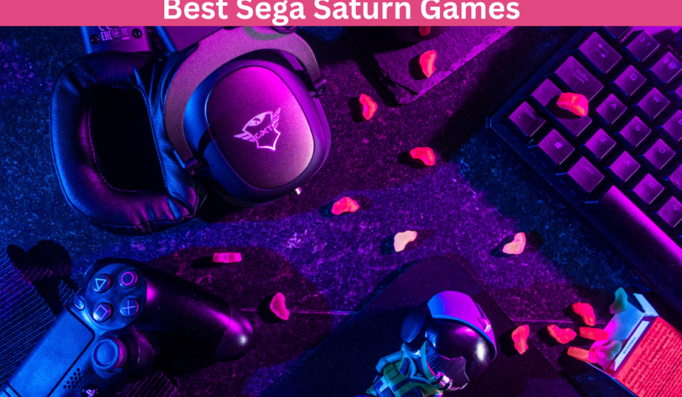 Best Sega Saturn Games