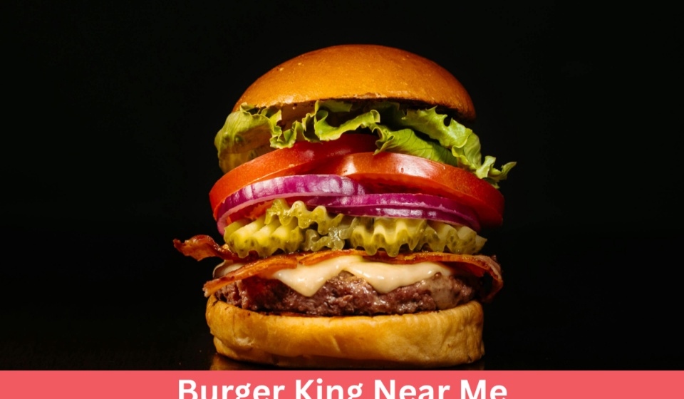 Burger King Near Me
