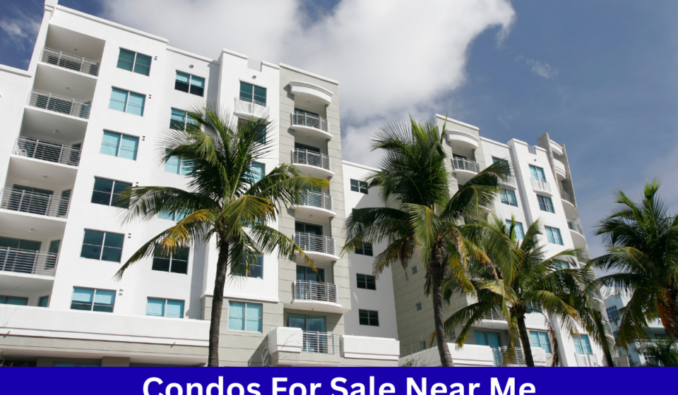 Condos For Sale Near Me