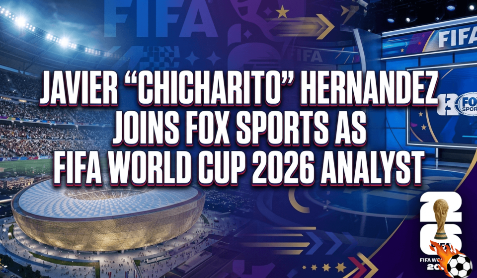 Javier “Chicharito” Hernandez Joins FOX Sports as FIFA World Cup 2026 Analyst